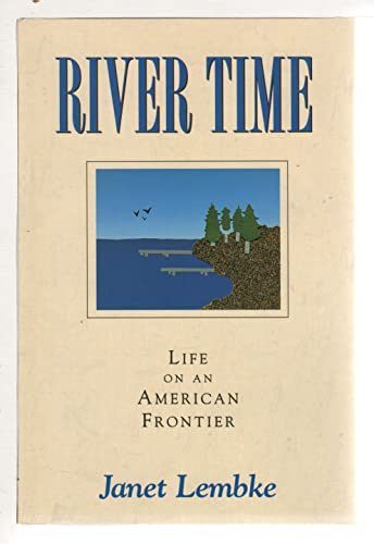 Stock image for River Time : Life on an American Frontier for sale by A Good Read, LLC