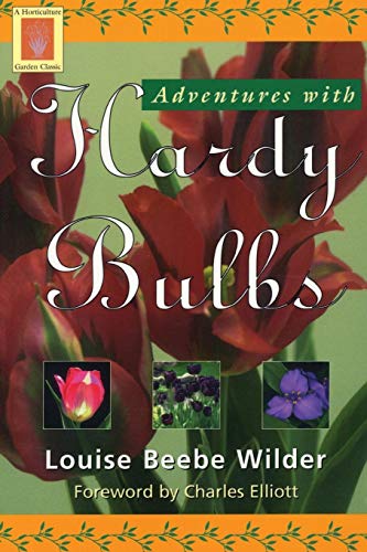 9781558216747: Adventures with Hardy Bulbs (Horticulture Garden Classic)