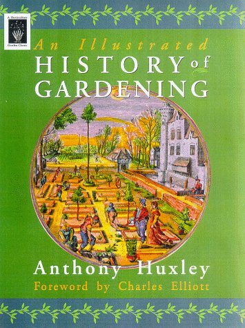 9781558216938: An Illustrated History of Gardening (Horticulture Garden Classic)