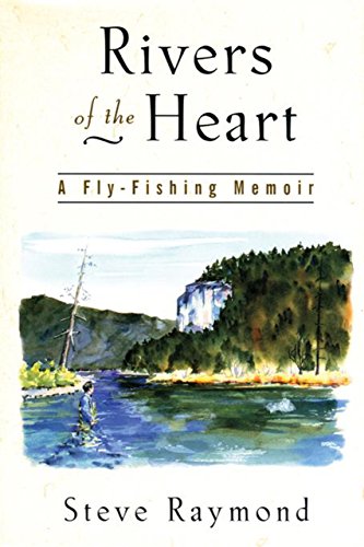 Beispielbild fr Rivers of the Heart: Fly Fishing Memoir zum Verkauf von WorldofBooks