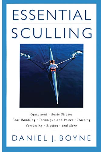 9781558217096: Essential Sculling: An Introduction To Basic Strokes, Equipment, Boat Handling, Technique, And Power