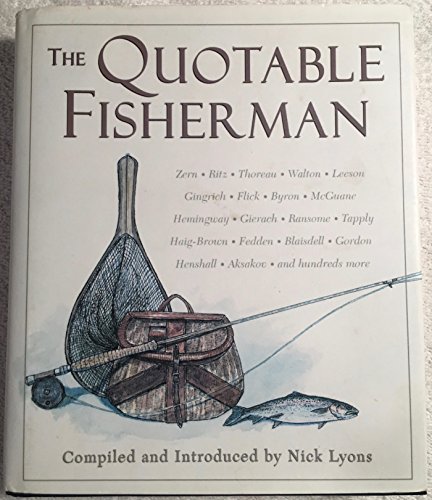 Stock image for THE QUOTABLE FISHERMAN. Compiled by Nick Lyons. for sale by Coch-y-Bonddu Books Ltd