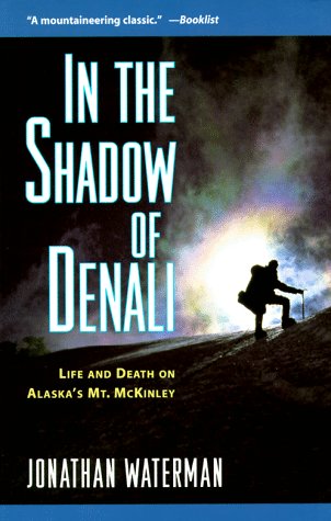 Stock image for In the Shadow of Denali: Life and Death on Alaska's Mt. McKinley for sale by Michael Patrick McCarty, Bookseller