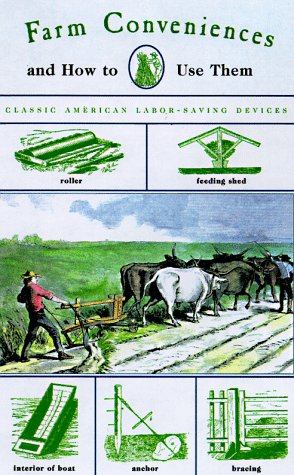 Stock image for Farm Conveniences: A Practical Hand-book for the Farm (Man's Life Classic Library) for sale by HPB-Ruby