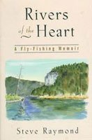 Rivers of the Heart a Fly-Fishing Memoir