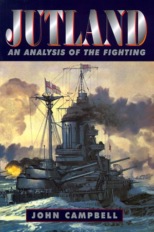 Jutland: An Analysis of the Fighting (Maritime Classics) (9781558217591) by Campbell, N. J. M.; Campbell, John