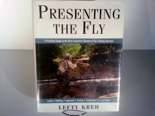 Beispielbild fr Presenting the Fly : A Practical Guide to the Most Important Element of Fly Fishing zum Verkauf von Better World Books