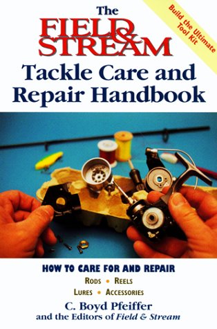 9781558218987: The Field & Stream Tackle Care and Repair Handbook (Field & Stream Hunting and Fishing Library)
