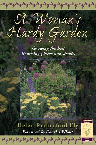 A Woman's Hardy Garden (Horticulture Magazine Garden Classic)