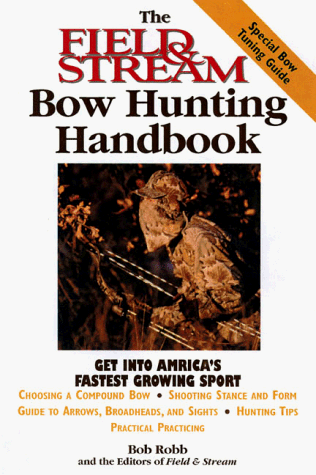 Beispielbild fr The Field and Stream Bowhunting Handbook zum Verkauf von Better World Books