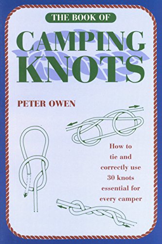 Beispielbild fr The Book of Camping Knots : How to Correctly Tie and Use the Knots Essential for Every Camper zum Verkauf von Better World Books