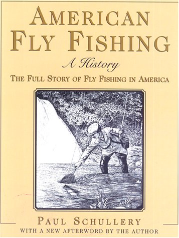 Beispielbild fr American Fly Fishing: An Illustrated History Updated with an Important New Afterword zum Verkauf von Ergodebooks