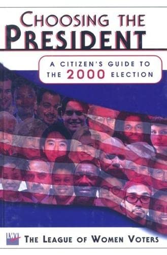 Imagen de archivo de Choosing the President : A Citizen's Guide to the 2000 Election a la venta por Better World Books