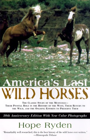 9781558219762: America's Last Wild Horses: The Classic Story of the Mustang