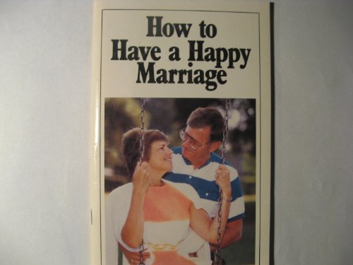 Beispielbild fr How to Have a Happy Marriage zum Verkauf von Wonder Book