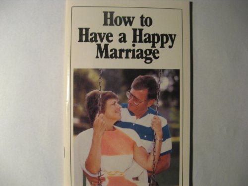 Imagen de archivo de How to Have a Happy Marriage a la venta por Wonder Book