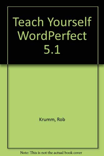 Teach Yourself Wordperfect 5.1 (9781558280489) by Krumm, Robert