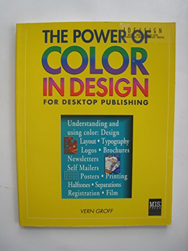 The Power of Color in Design for Desktop Publishing: Understanding and Using Color--Design-Layout...