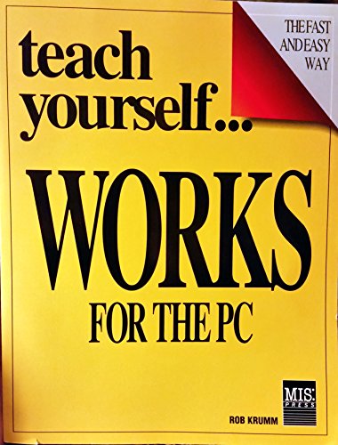 Teach Yourself-- Works for the PC (9781558280564) by Krumm, Robert; Krumm, Rob