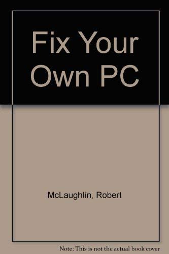 Beispielbild fr Fix your own PC zum Verkauf von Half Price Books Inc.