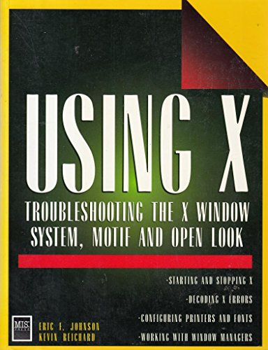 Beispielbild fr Using X: Troubleshooting the X Window System, Motif and Open Look zum Verkauf von HPB-Red