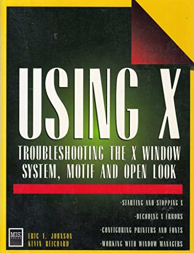 Imagen de archivo de Using X: Troubleshooting the X Window System, Motif and Open Look a la venta por HPB-Red