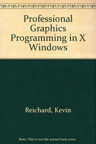 Imagen de archivo de Professional Graphics Programming in the X Window System a la venta por ThriftBooks-Atlanta