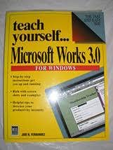 Stock image for Teach Yourself. MICROSOFT WORKS 3.0 for Windows for sale by Ed Buryn Books