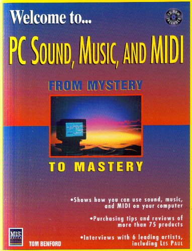 Imagen de archivo de Welcome to PC Sound, Music and MIDI - Tom Benford - Paperback - 1st ed a la venta por The Book Cellar, LLC