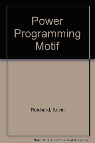 Power Programming... Motif (9781558283190) by Johnson, Eric F.; Reichard, Kevin