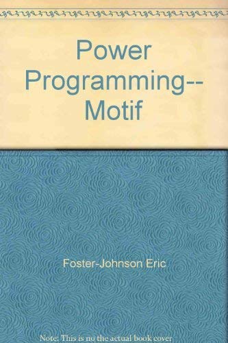 Power Programming-- Motif (9781558283220) by Reichard, Kevin; Foster-Johnson, Eric