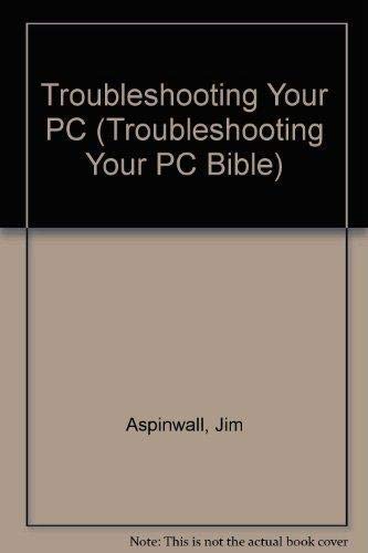 Stock image for Troubleshooting Your PC (Troubleshooting Your PC Bible) for sale by Wonder Book
