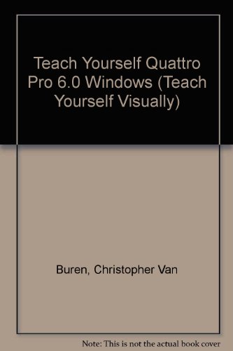 Imagen de archivo de Teach Yourself.Quattro Pro 6.0 for Windows (Teach Yourself Visually) a la venta por Ergodebooks