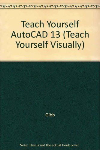 9781558284050: Teach Yourself AutoCAD 13