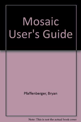 9781558284098: Mosaic User's Guide