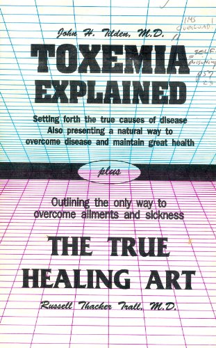 Beispielbild fr Toxemia Explained/ The True Healing Art zum Verkauf von Wonder Book