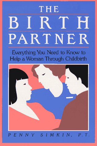 9781558320109: Birth Partner: Everything You Need to Know to Help a Woman Through Childbirth
