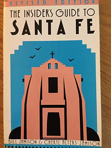 Stock image for The Insider's Guide to Santa Fe for sale by Don's Book Store