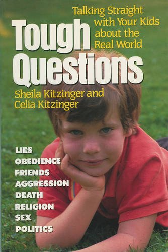 Tough Questions: Talking Straight With Your Kids About the Real World (9781558320321) by Kitzinger, Sheila