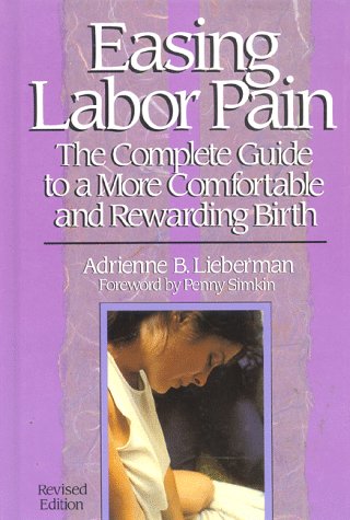 9781558320444: Easing Labor Pain: The Complete Guide to a More Comfortable and Rewarding Birth