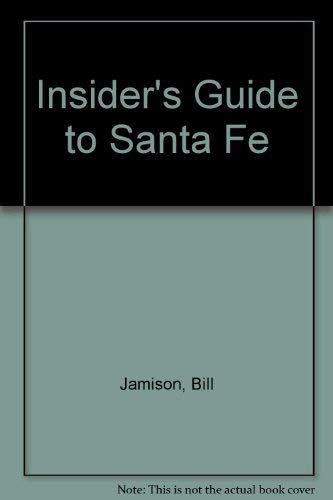 Imagen de archivo de The Insider's Guide to Santa Fe a la venta por HPB-Emerald