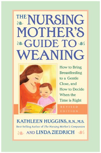 Beispielbild fr The Nursing Mother's Guide to Weaning zum Verkauf von Wonder Book