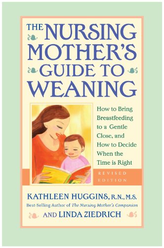 Imagen de archivo de The Nursing Mother's Guide to Weaning a la venta por Pomfret Street Books
