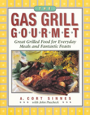 Imagen de archivo de The Gas Grill Gourmet : Great Grilled Food for Everyday Meals and Fantastic Feasts a la venta por Ergodebooks
