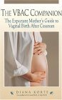 9781558321281: The Vbac Companion: The Expectant Mother's Guide to Vaginal Birth after Cesarean