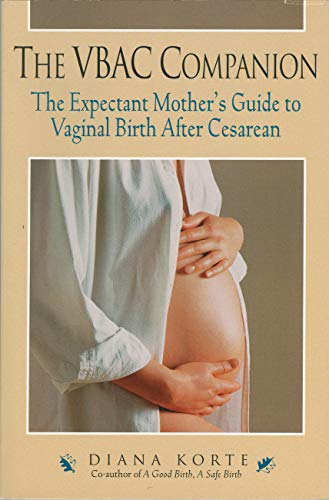 9781558321298: The VBAC Companion: The Expectant Mother's Guide to Vaginal Birth After Cesarean