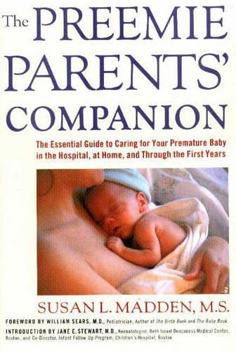 Imagen de archivo de The Preemie Parents Companion: The Essential Guide to Caring for a la venta por Hawking Books