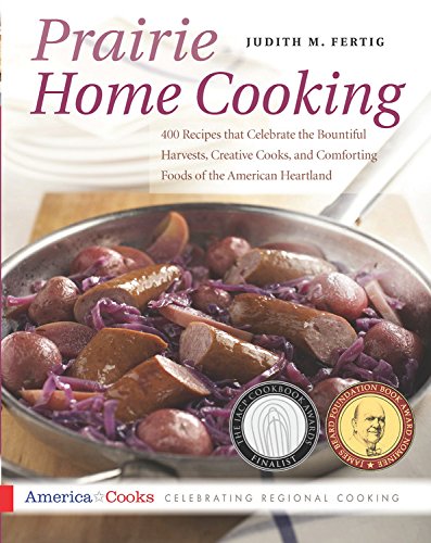 9781558321458: Prairie Home Cooking: 400 Recipes that Celebrate the Bountiful Harvests, Creative Cooks, and Comforting Foods of the American Heartland