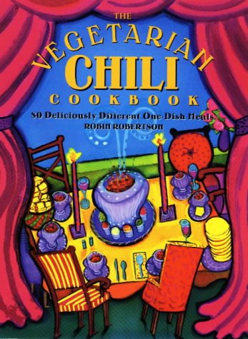 Imagen de archivo de The Vegetarian Chili Cookbook: 80 Deliciously Different One-Dish Meals a la venta por Wonder Book