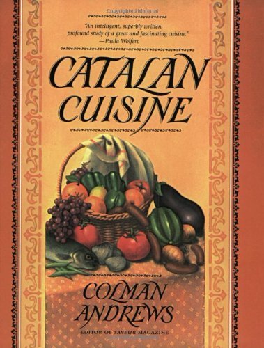 Stock image for Catalan Cuisine : Europe's Last Great Culinary Secret for sale by Better World Books